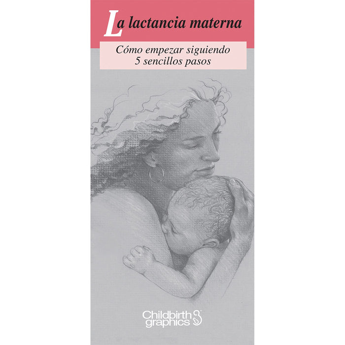breastfeeding 5 easy steps pamphlet in Spanish, 2-color breastfeeding pamphlet Spanish language with black and white illustrations cover image, Childbirth Graphics, 38531