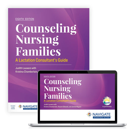 Counseling Nursing Families: A Lactation Consultant's Guide, textbook and student web access, Childbirth Graphics, 45206